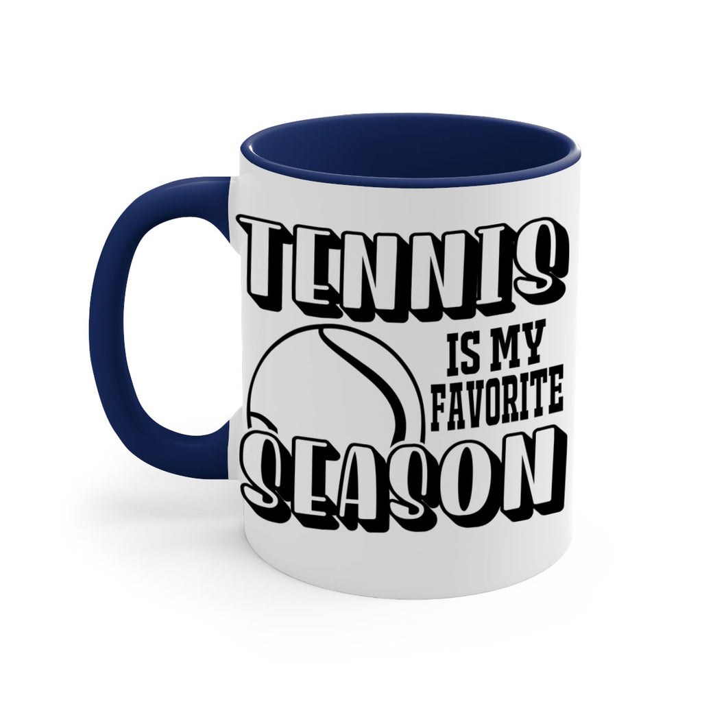 Tennis is my favorite season 288#- tennis-Mug / Coffee Cup