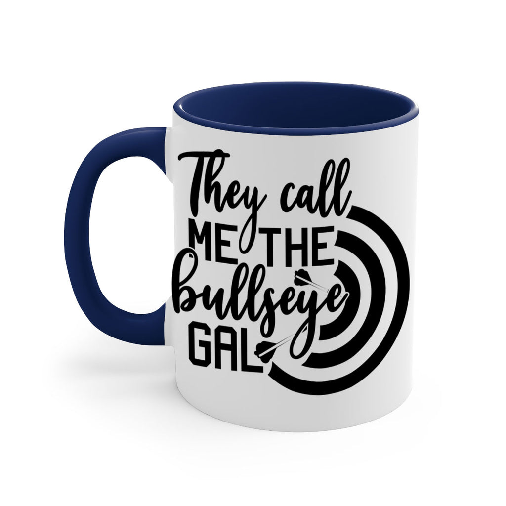 They call me the bullseye gal 145#- darts-Mug / Coffee Cup