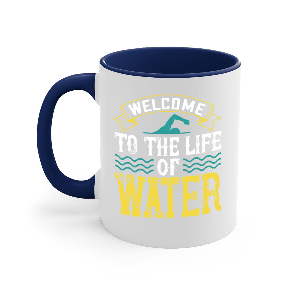 WELCOME to the life of water 2378#- swimming-Mug / Coffee Cup