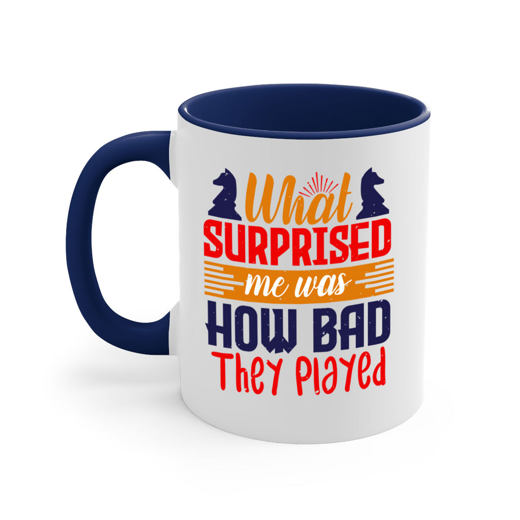 What surprised me was how bad they played 16#- chess-Mug / Coffee Cup