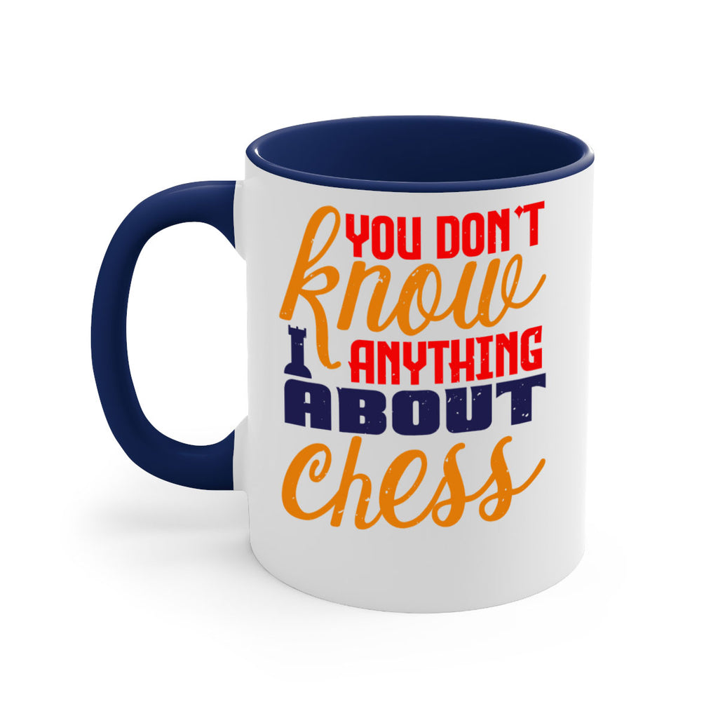 You dont know anything about chess 10#- chess-Mug / Coffee Cup