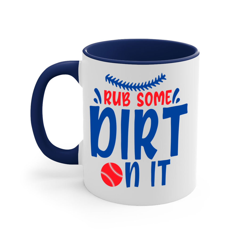 rub some dirt on it 2030#- baseball-Mug / Coffee Cup