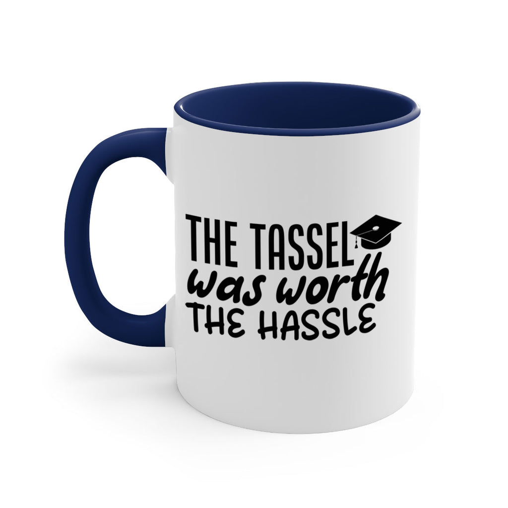 the tassel was worth the hassle 6#- graduation-Mug / Coffee Cup