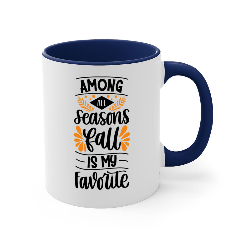 Among All Seasons Fall Is My Favorite 471#- fall-Mug / Coffee Cup