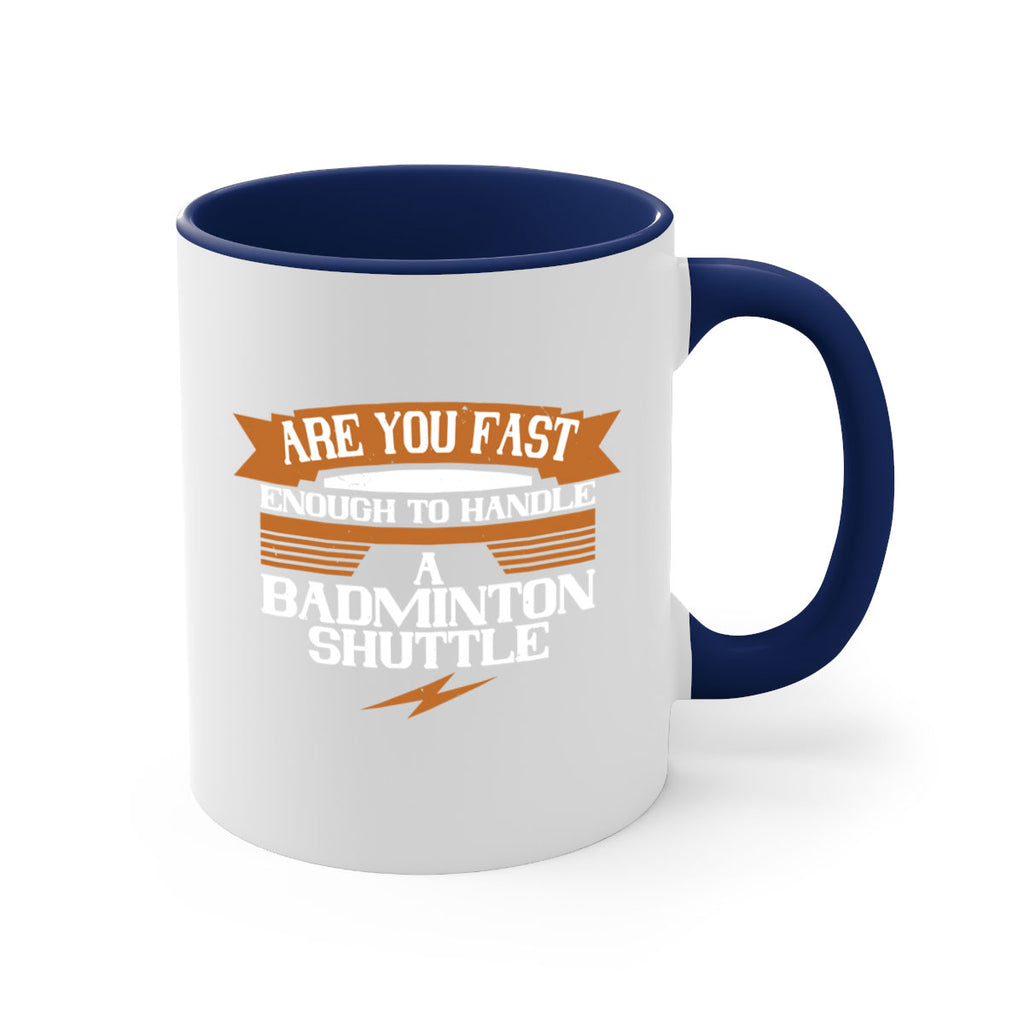 Are you fast enough to handle a badminton shuttle 1956#- badminton-Mug / Coffee Cup
