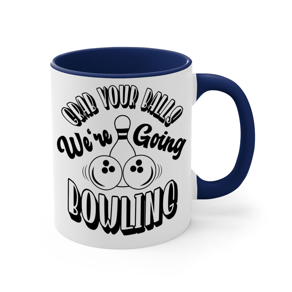 Grab your balls Were going bowling 1200#- bowling-Mug / Coffee Cup