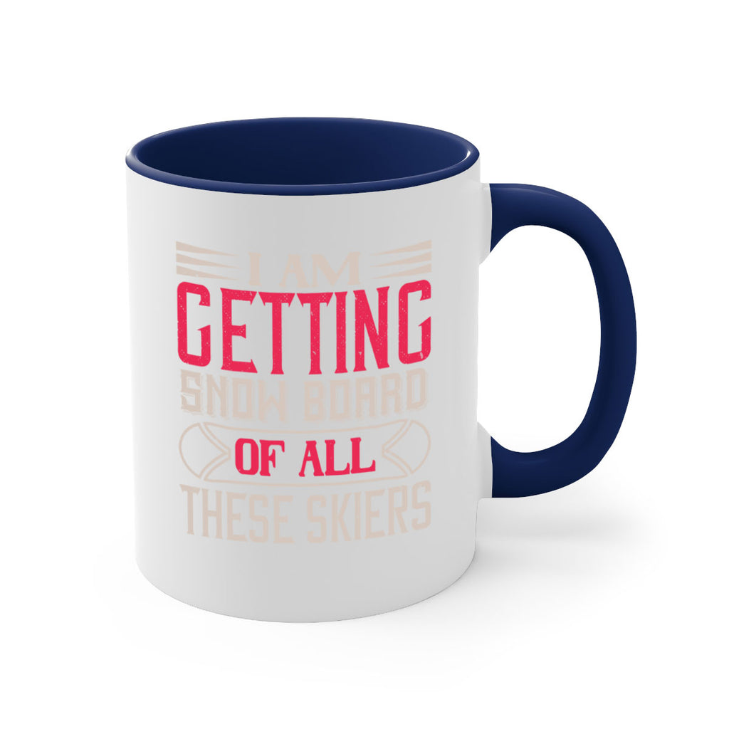 I Am Getting Snow Board Of All These Skiers 1174#- ski-Mug / Coffee Cup
