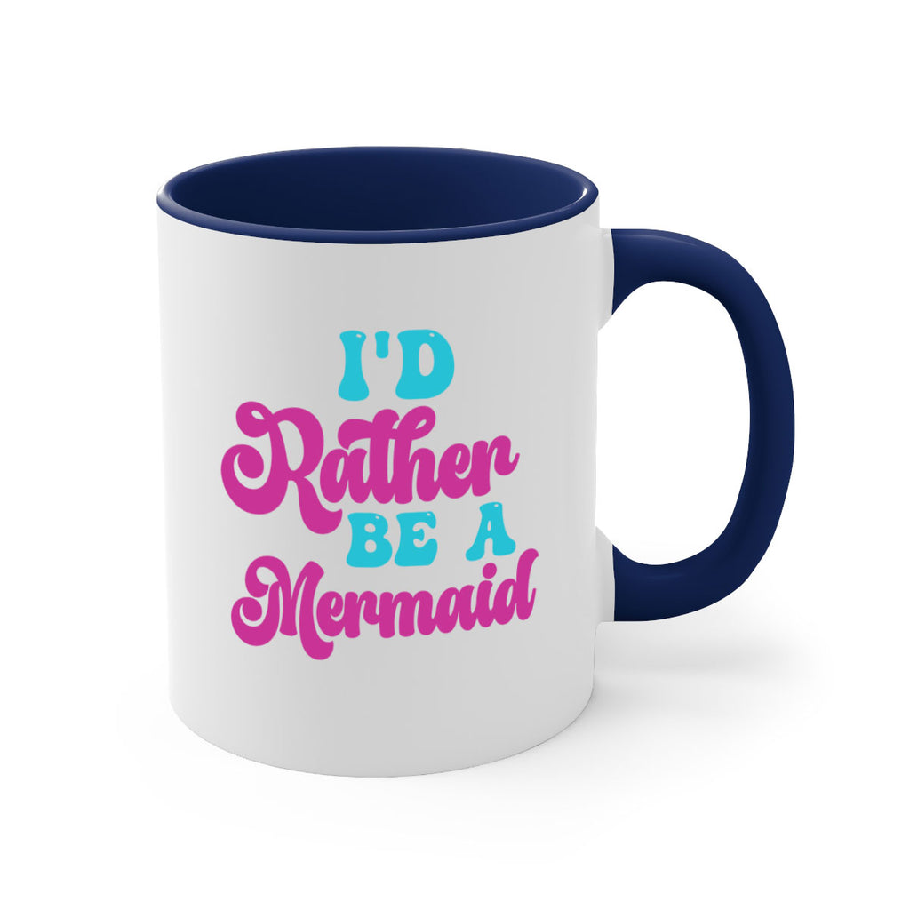Id Rather Be A Mermaid 220#- mermaid-Mug / Coffee Cup