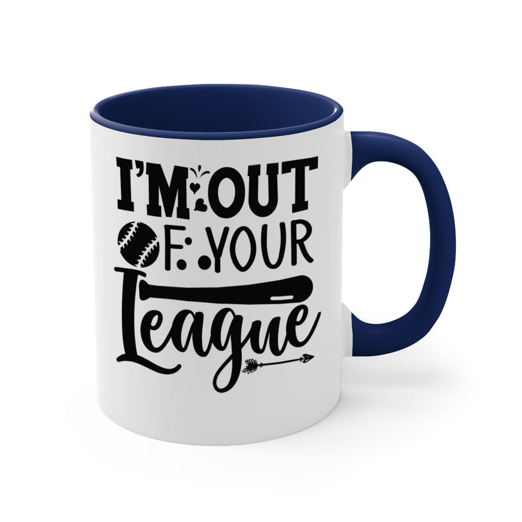 Im Out Of Your League 2069#- baseball-Mug / Coffee Cup
