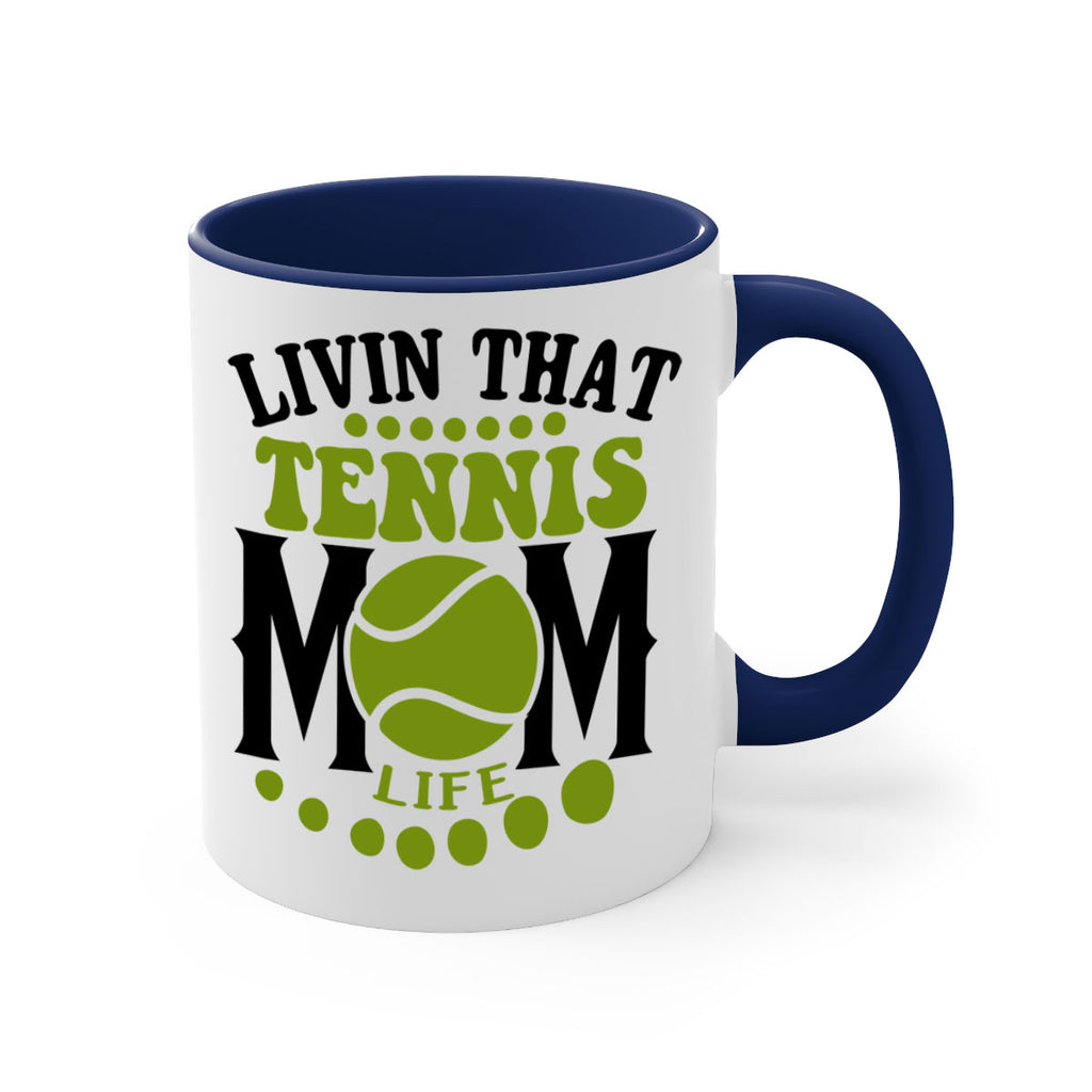 Livin That Tennis Mom Life 785#- tennis-Mug / Coffee Cup