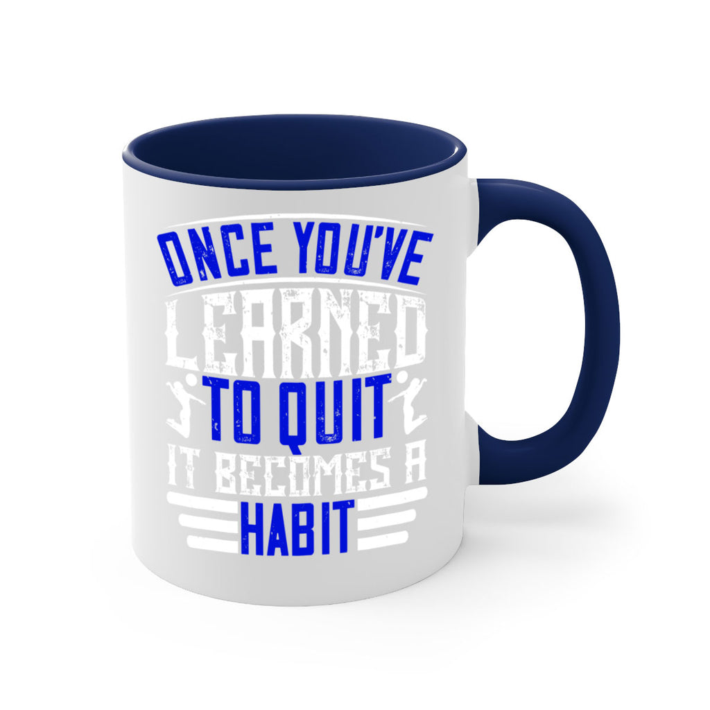Once you’ve learned to quit it becomes a habit Style 614#- volleyball-Mug / Coffee Cup