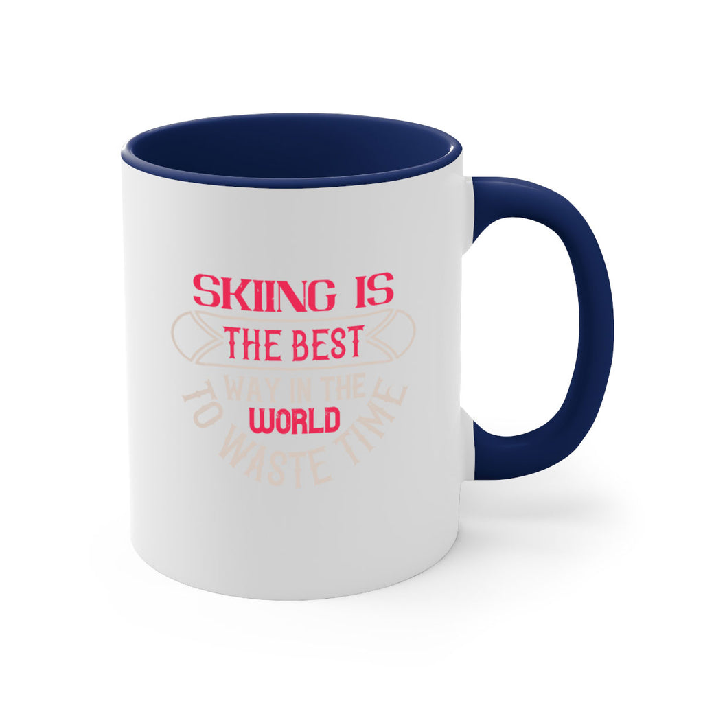 Skiing is the best way in the world to waste timee 508#- ski-Mug / Coffee Cup