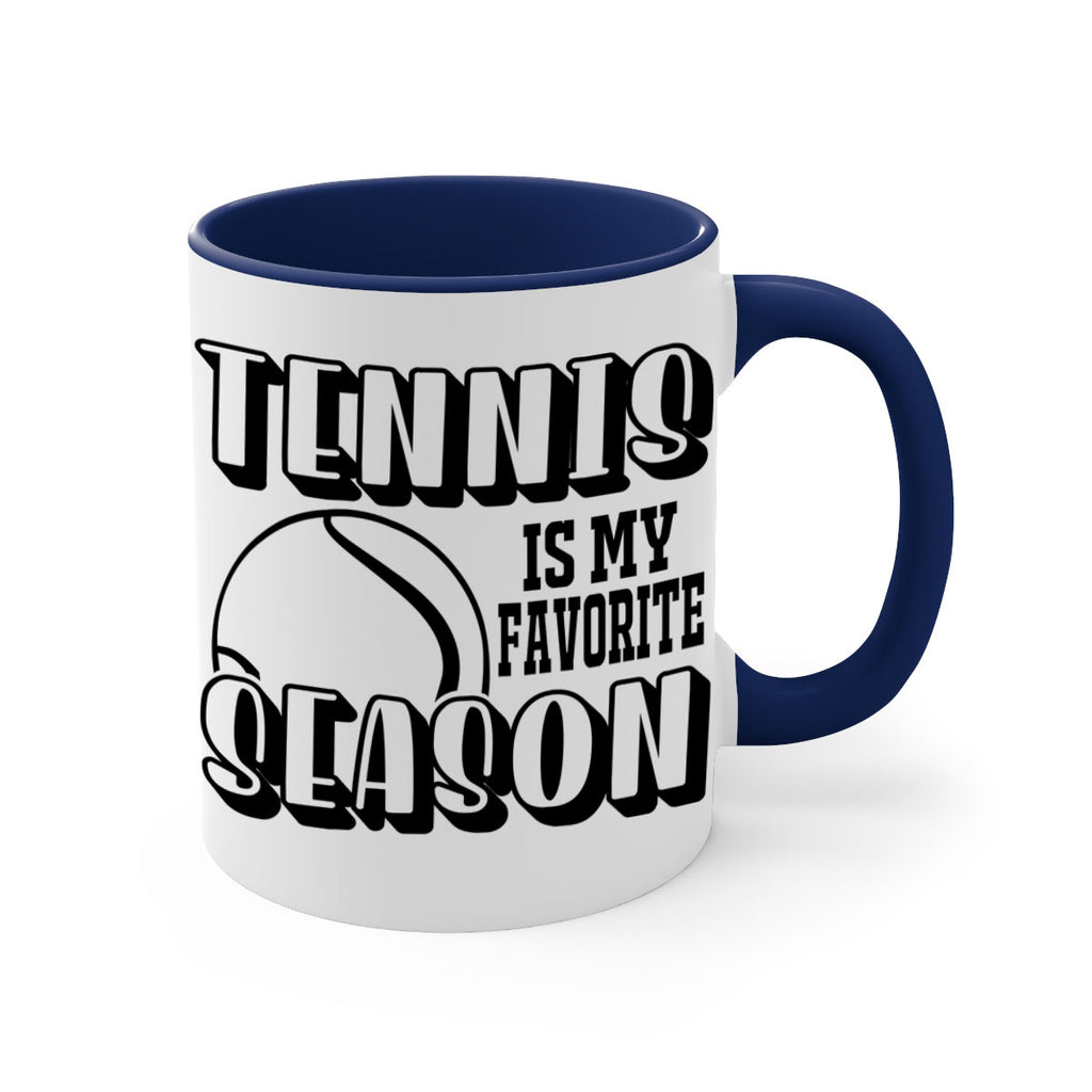 Tennis is my favorite season 288#- tennis-Mug / Coffee Cup