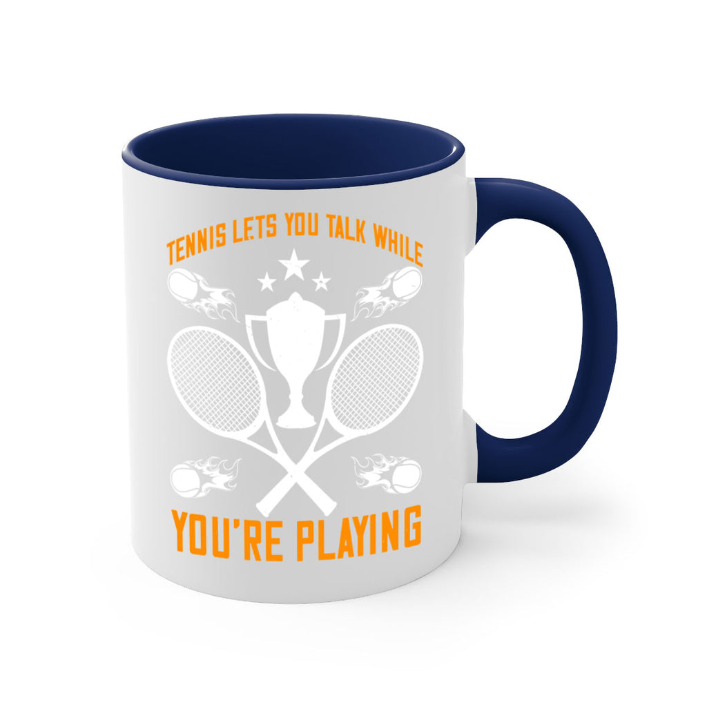 Tennis lets you talk while youre playing 259#- tennis-Mug / Coffee Cup