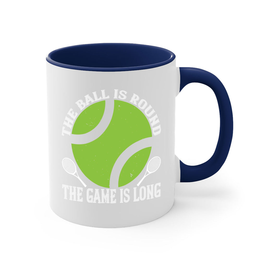The ball is round the game is long 215#- tennis-Mug / Coffee Cup