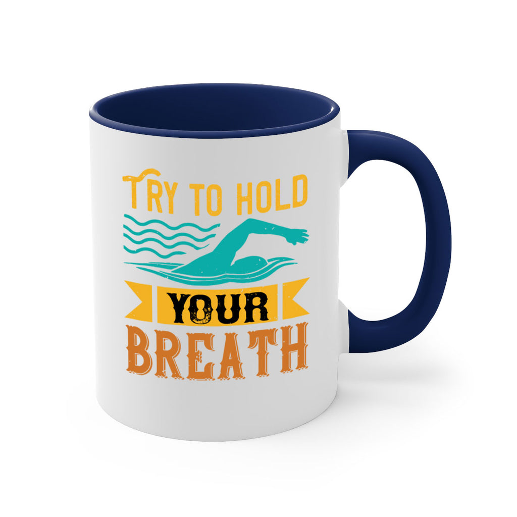 Try to hold YOUR BREATH 128#- swimming-Mug / Coffee Cup