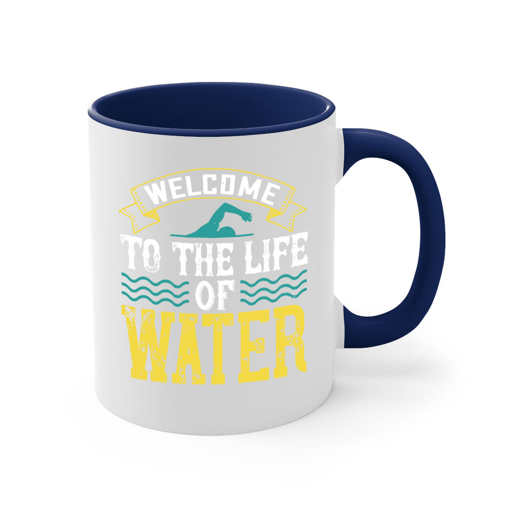 WELCOME to the life of water 2378#- swimming-Mug / Coffee Cup