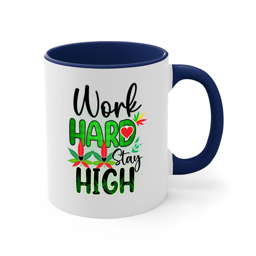 Work Hard Stay High 304#- marijuana-Mug / Coffee Cup