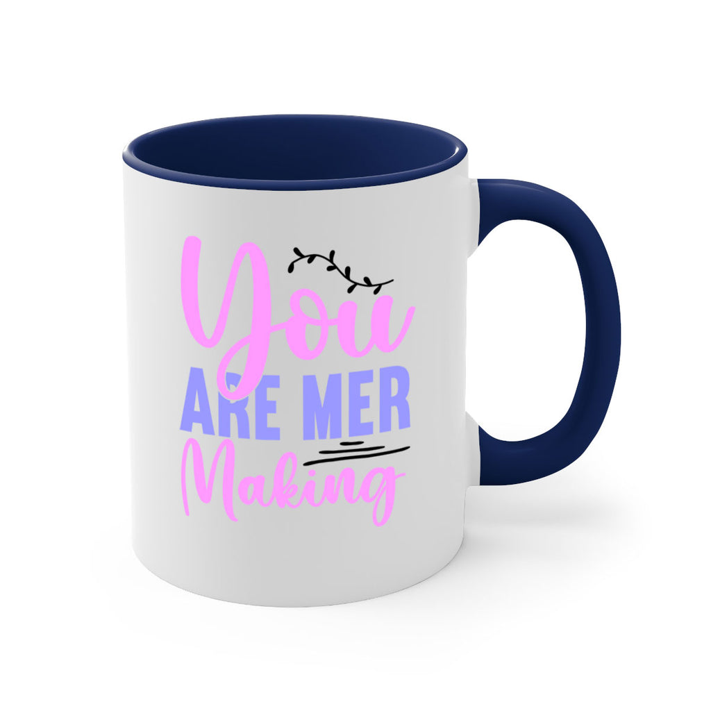 You Are Mer Making 680#- mermaid-Mug / Coffee Cup