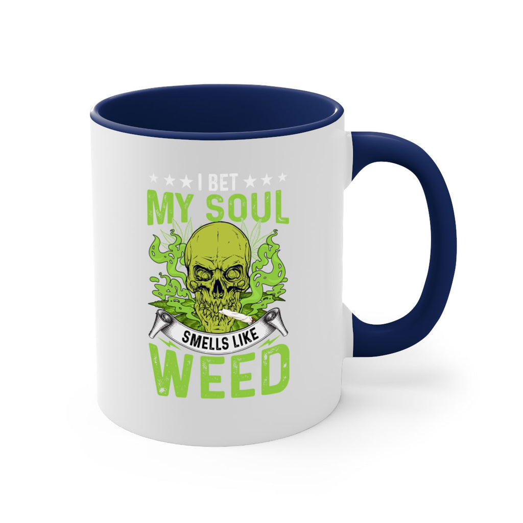 i bet my soul smells like weed 120#- marijuana-Mug / Coffee Cup