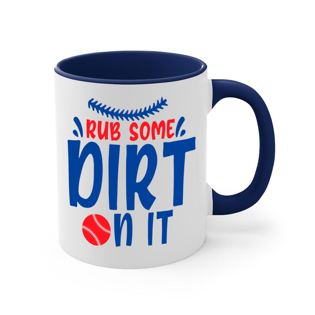 rub some dirt on it 2030#- baseball-Mug / Coffee Cup