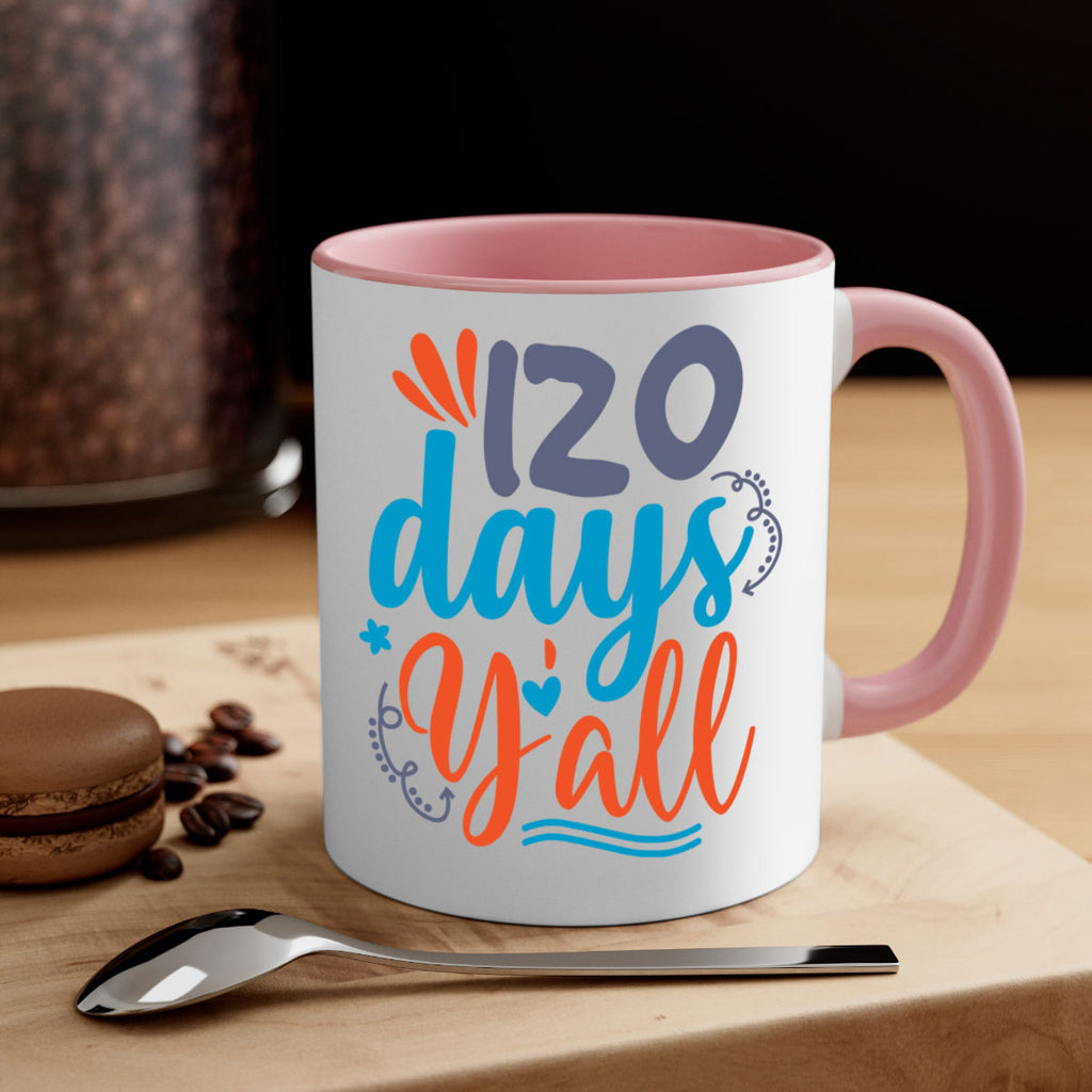 120 days yalll 9#- 100 days-Mug / Coffee Cup