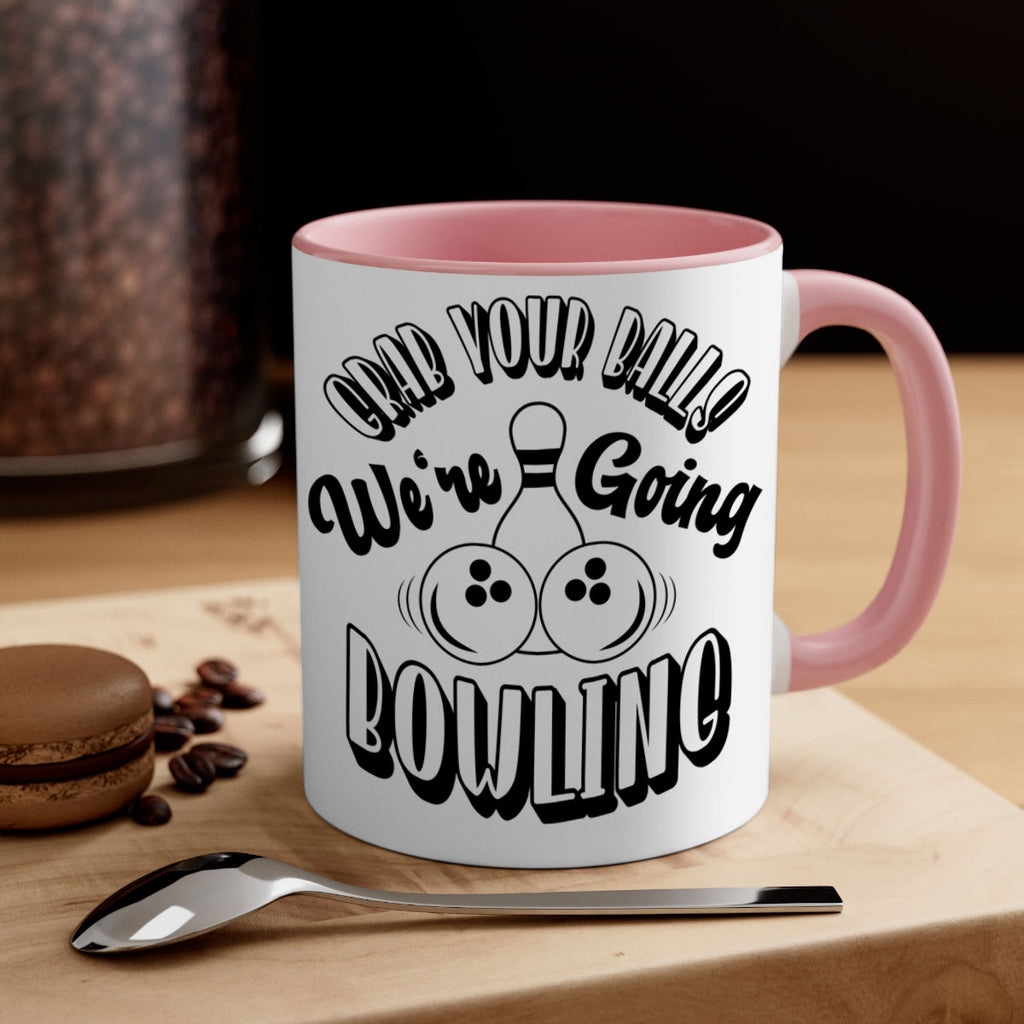 Grab your balls Were going bowling 1200#- bowling-Mug / Coffee Cup