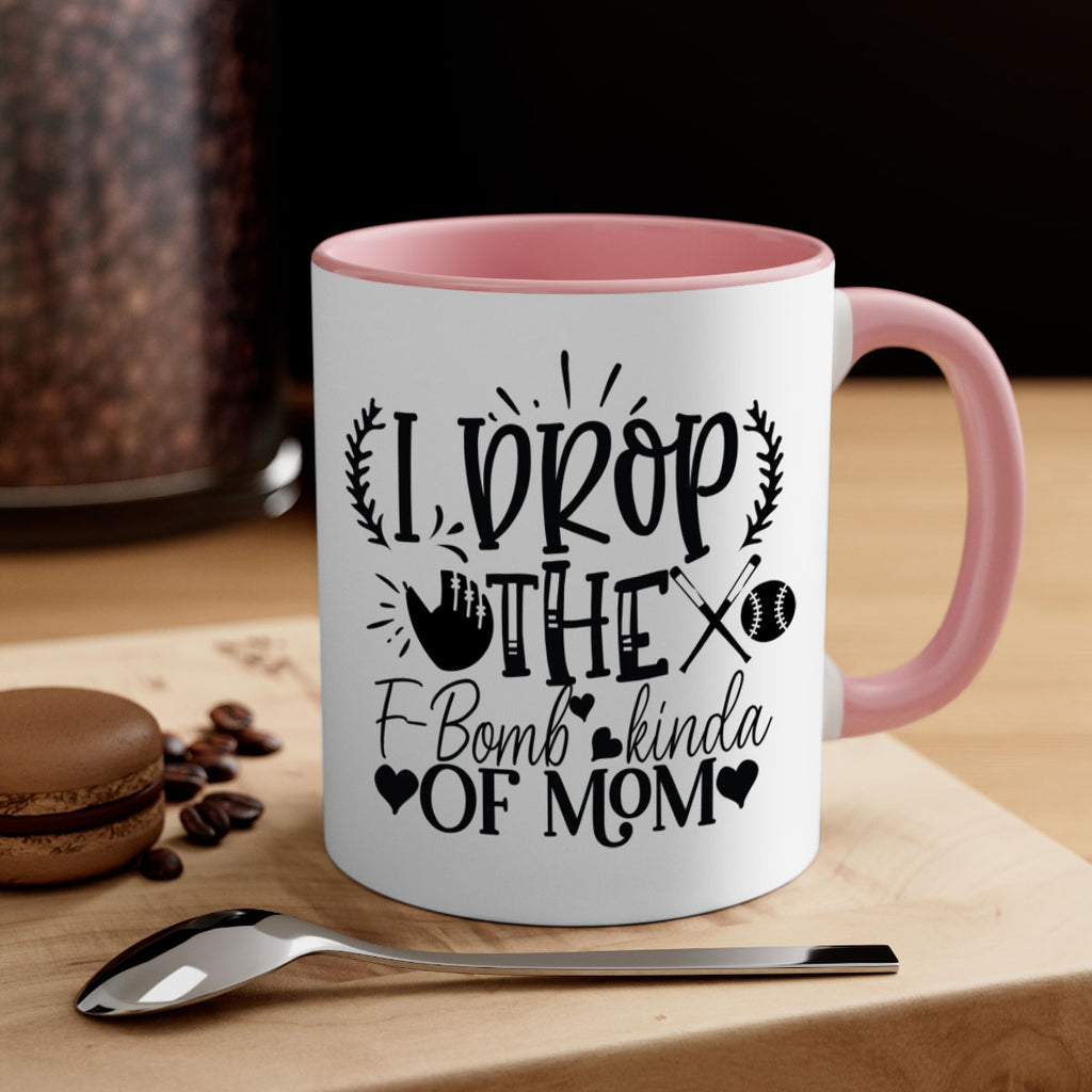 I Drop the FBomb kind of mom 2074#- baseball-Mug / Coffee Cup