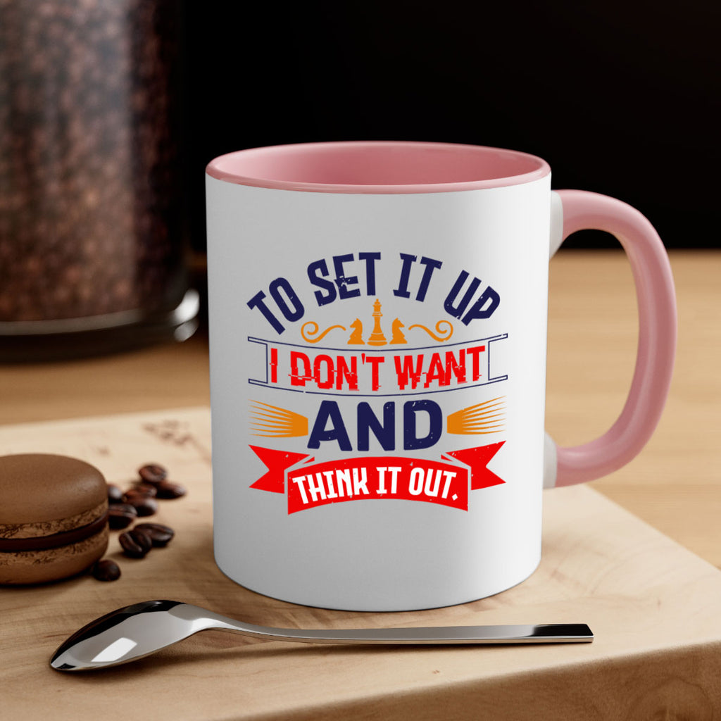 I dont want to set it up and think it out 47#- chess-Mug / Coffee Cup