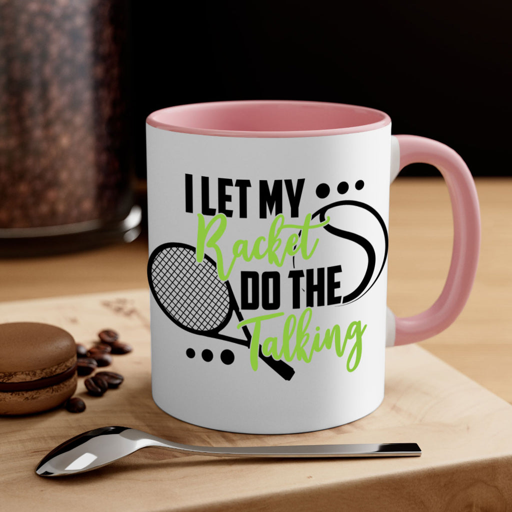 I let my racket Do the talking 1125#- tennis-Mug / Coffee Cup