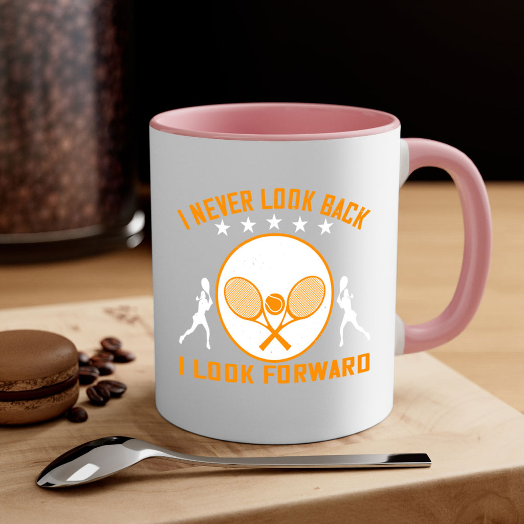 I never look back I look forward 1098#- tennis-Mug / Coffee Cup