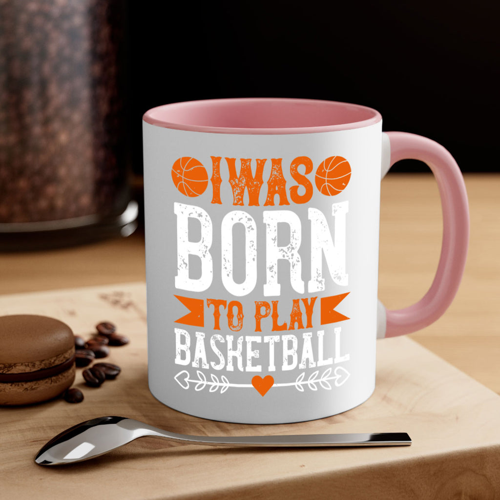 I was born to play basketball 2214#- basketball-Mug / Coffee Cup