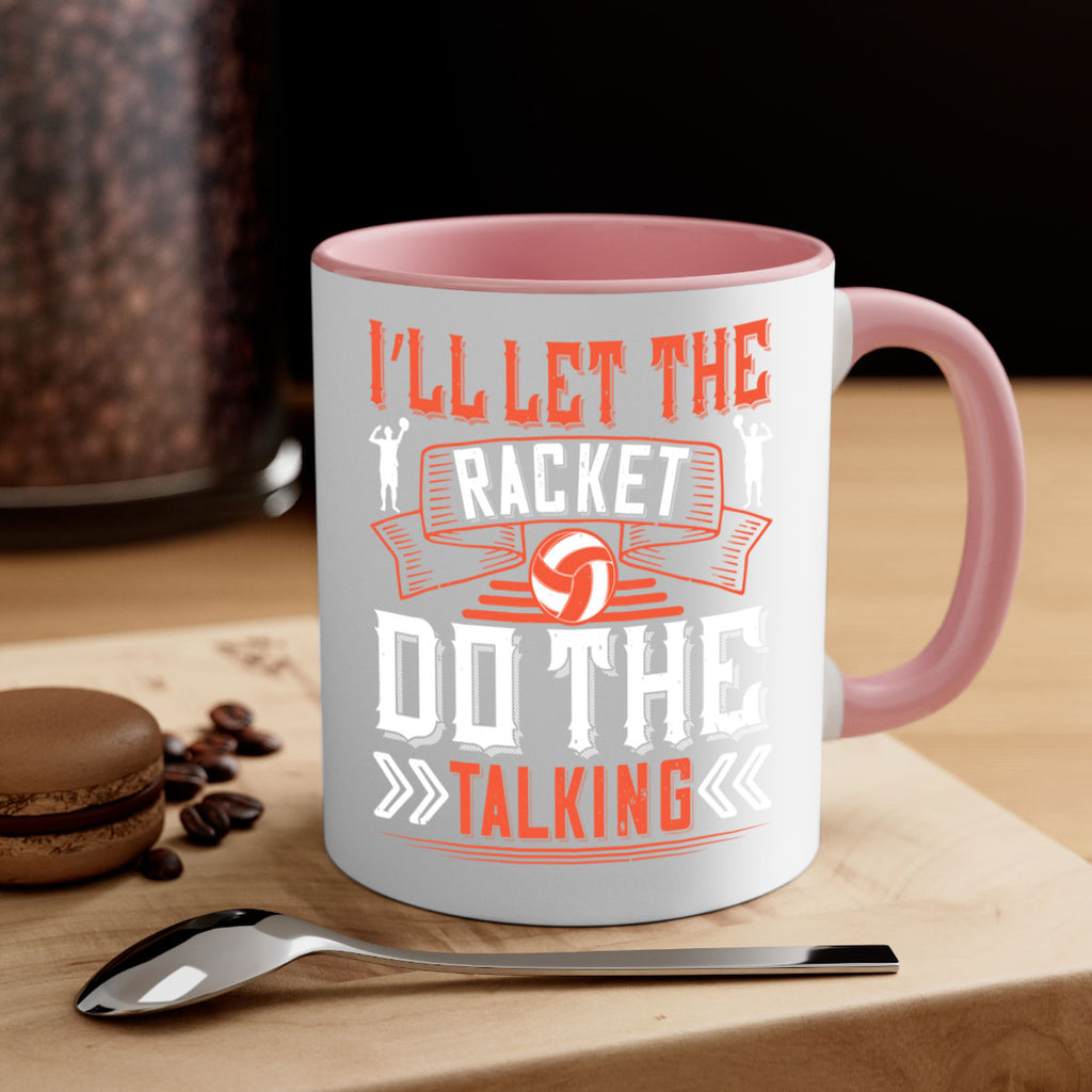 I’ll let the racket do the talking Style 969#- volleyball-Mug / Coffee Cup