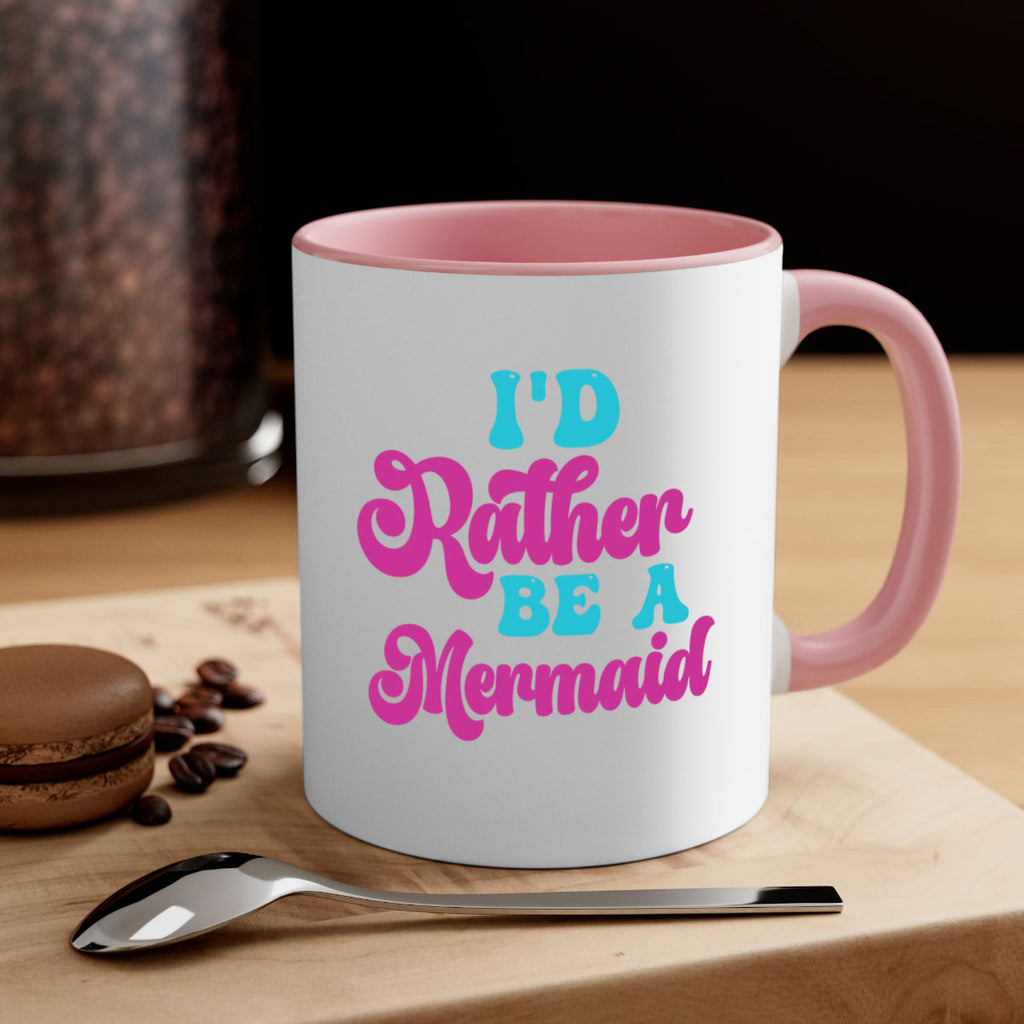 Id Rather Be A Mermaid 220#- mermaid-Mug / Coffee Cup
