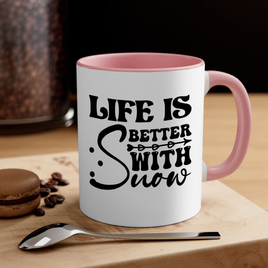 Life is better with snow 302#- winter-Mug / Coffee Cup