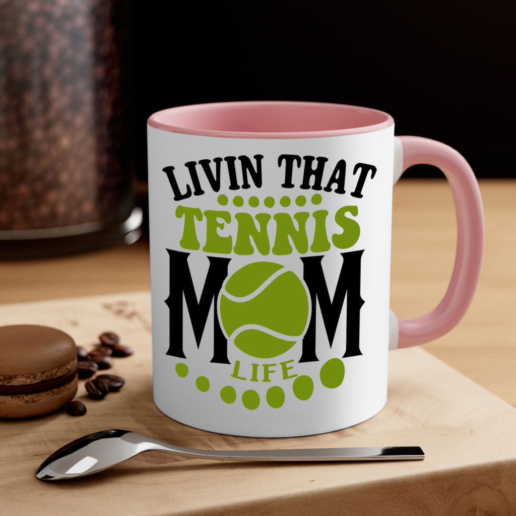 Livin That Tennis Mom Life 785#- tennis-Mug / Coffee Cup