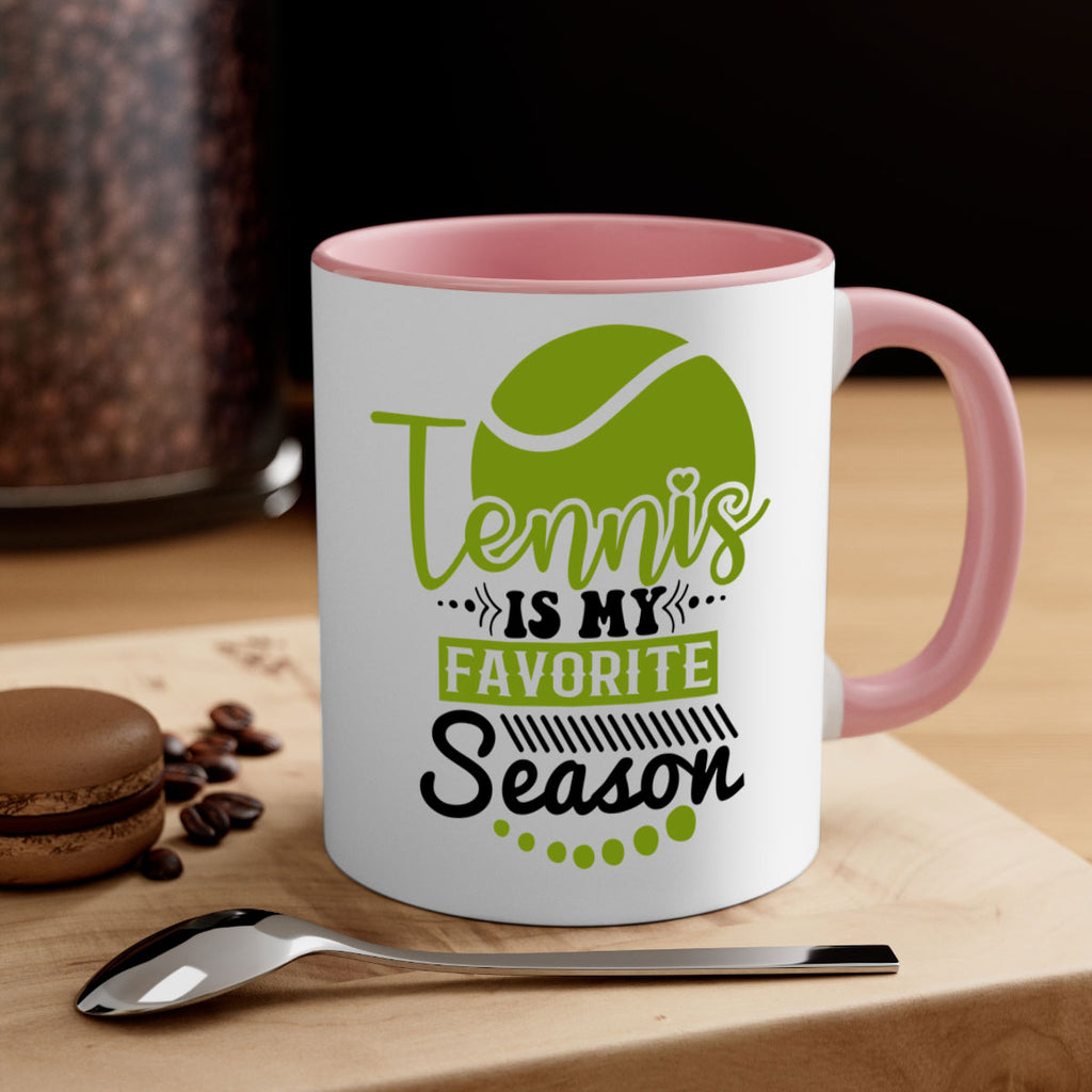 Tennis is My Favorite Season 303#- tennis-Mug / Coffee Cup