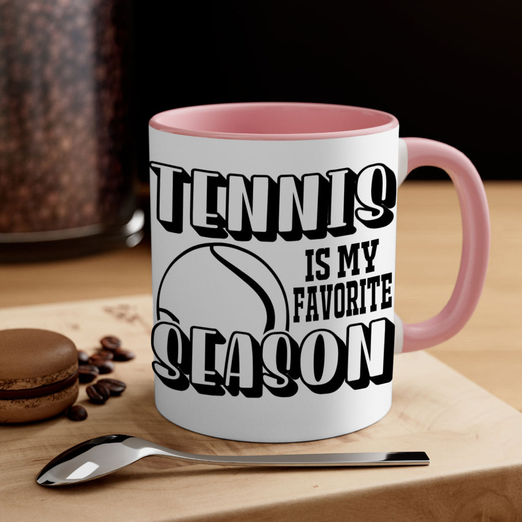 Tennis is my favorite season 288#- tennis-Mug / Coffee Cup