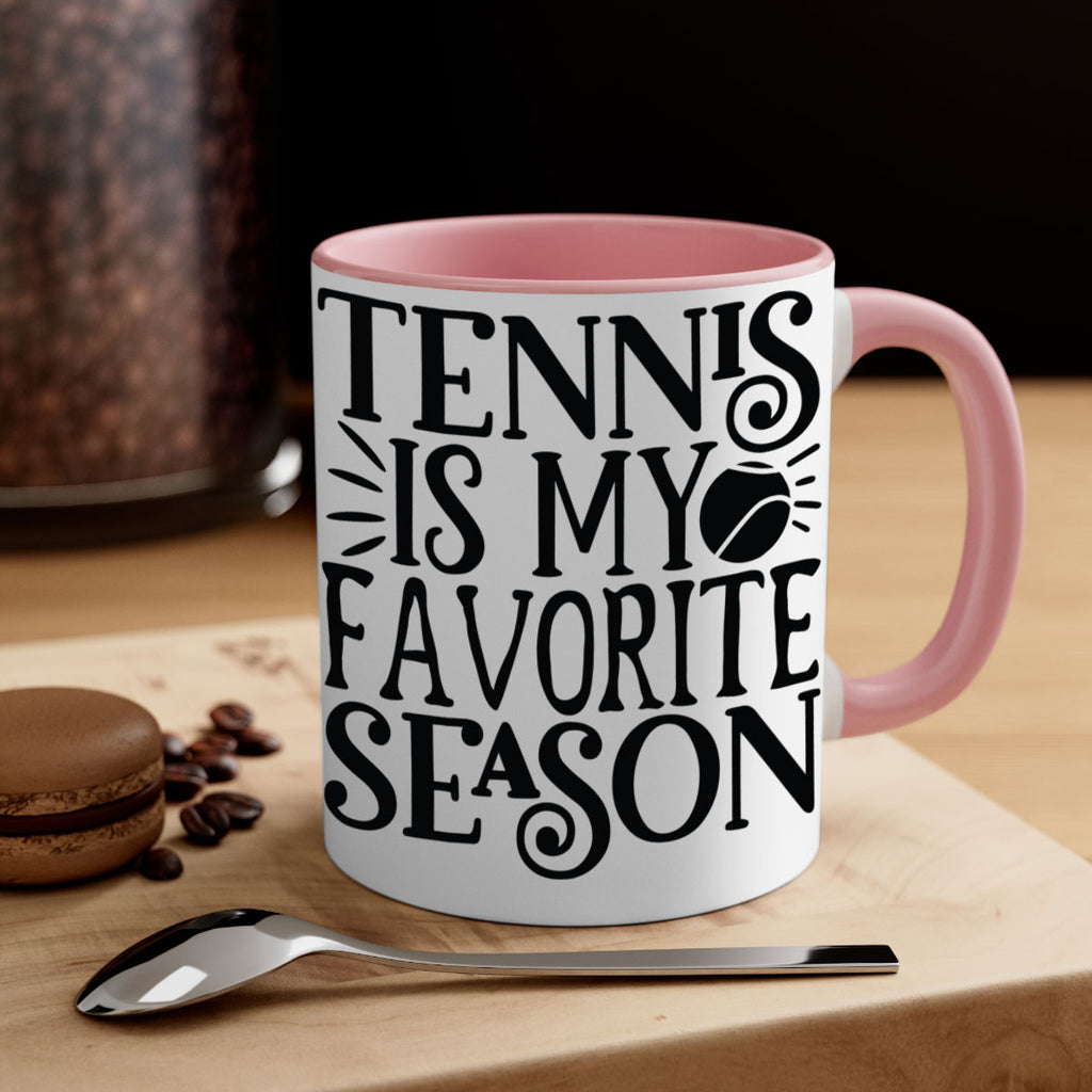 Tennis is my favorite season 289#- tennis-Mug / Coffee Cup