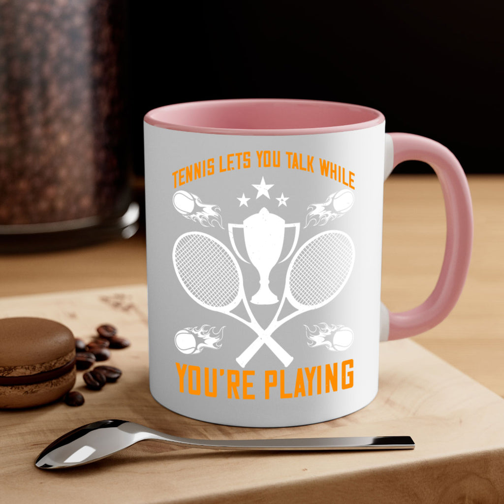 Tennis lets you talk while youre playing 259#- tennis-Mug / Coffee Cup