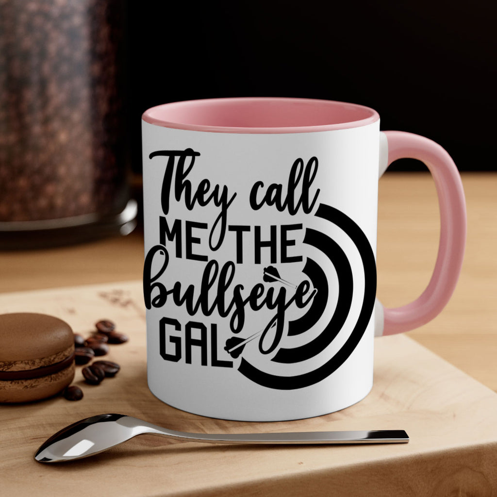 They call me the bullseye gal 145#- darts-Mug / Coffee Cup