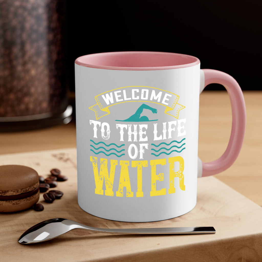 WELCOME to the life of water 2378#- swimming-Mug / Coffee Cup