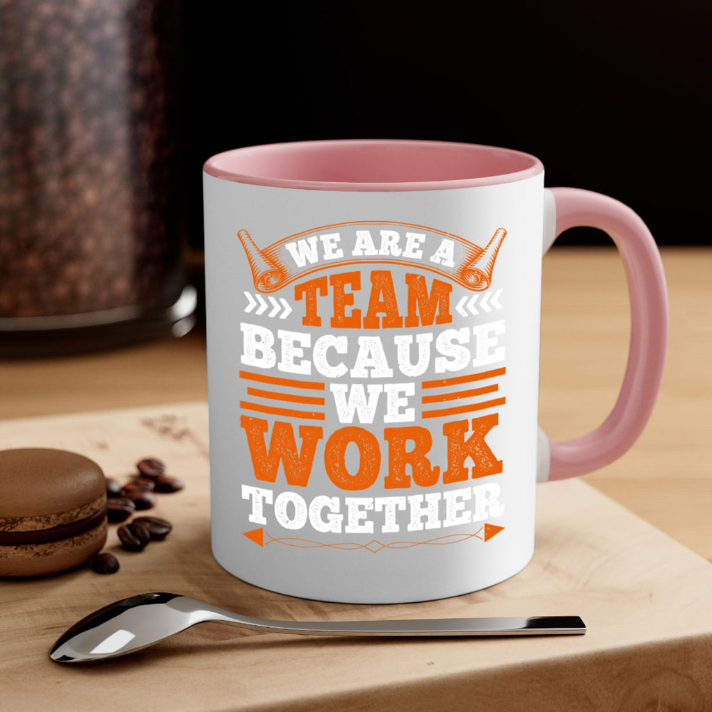 We are a team because we work together 1737#- basketball-Mug / Coffee Cup