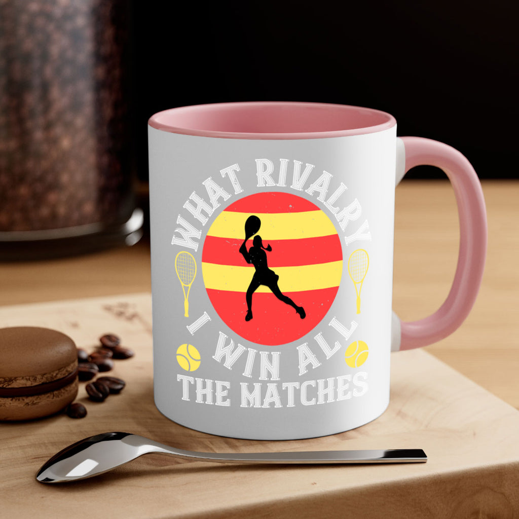 What rivalry I win all the matches 89#- tennis-Mug / Coffee Cup
