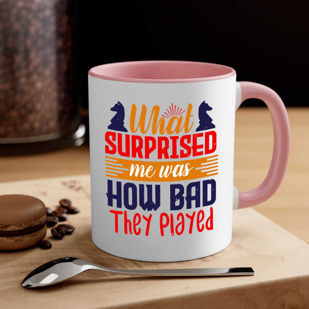 What surprised me was how bad they played 16#- chess-Mug / Coffee Cup