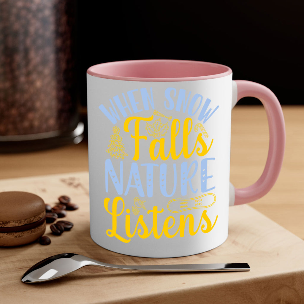When snow falls nature listens481#- winter-Mug / Coffee Cup