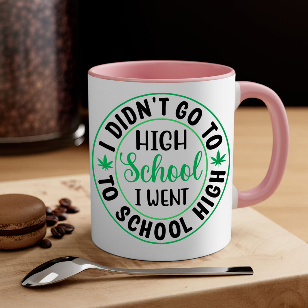 i went to school high 134#- marijuana-Mug / Coffee Cup