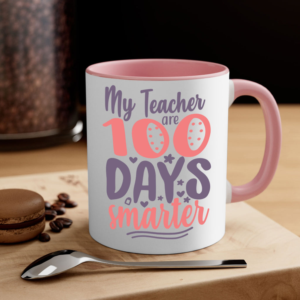 my teacher are 100 days smarter 15#- 100 days-Mug / Coffee Cup