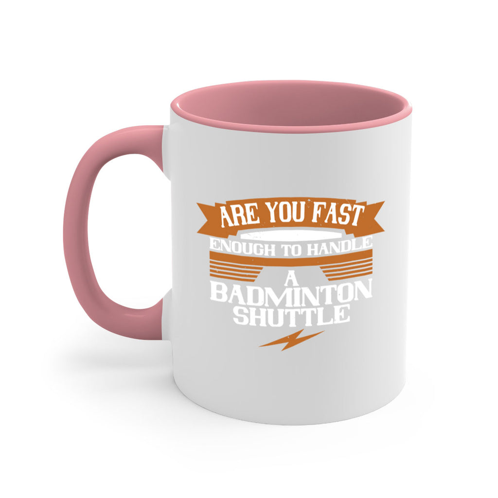 Are you fast enough to handle a badminton shuttle 1956#- badminton-Mug / Coffee Cup