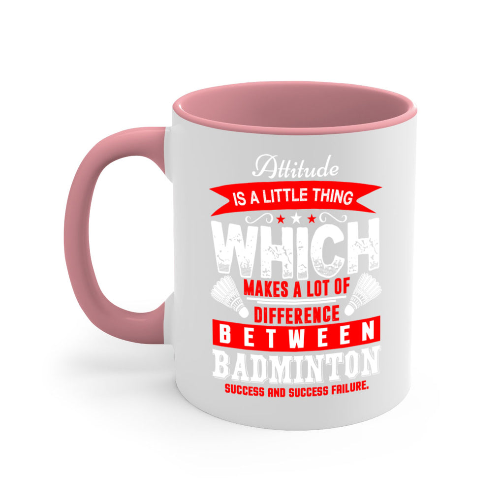 Attitude is a little thing that makes alot of difference 1453#- badminton-Mug / Coffee Cup